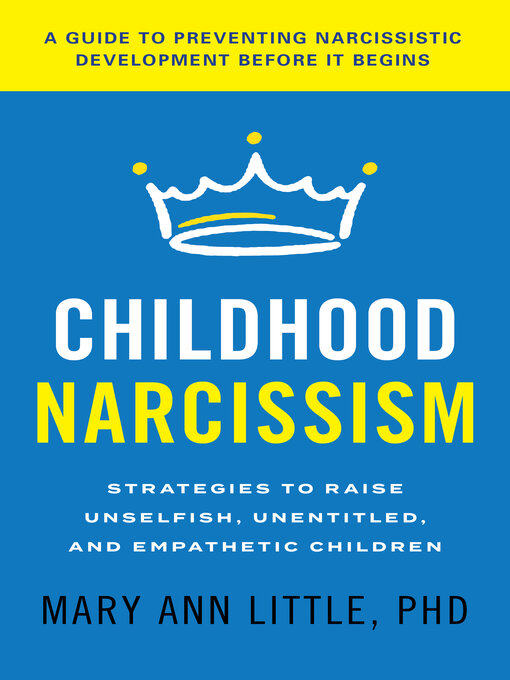 Title details for Childhood Narcissism by Mary Ann Little, PhD - Available